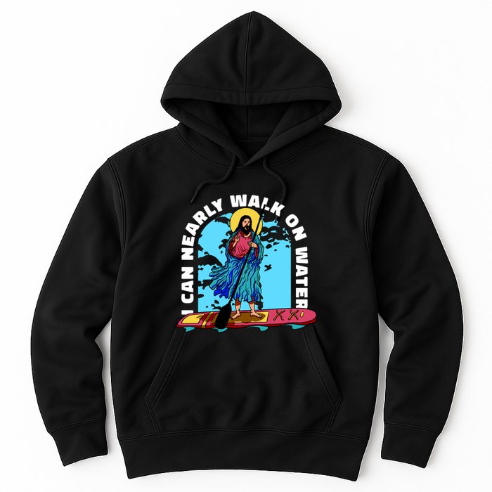 I Can Nearly Walk On Water Jesus Christ Hoodie