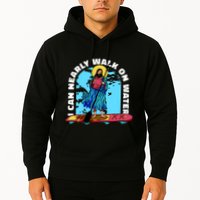 I Can Nearly Walk On Water Jesus Christ Hoodie
