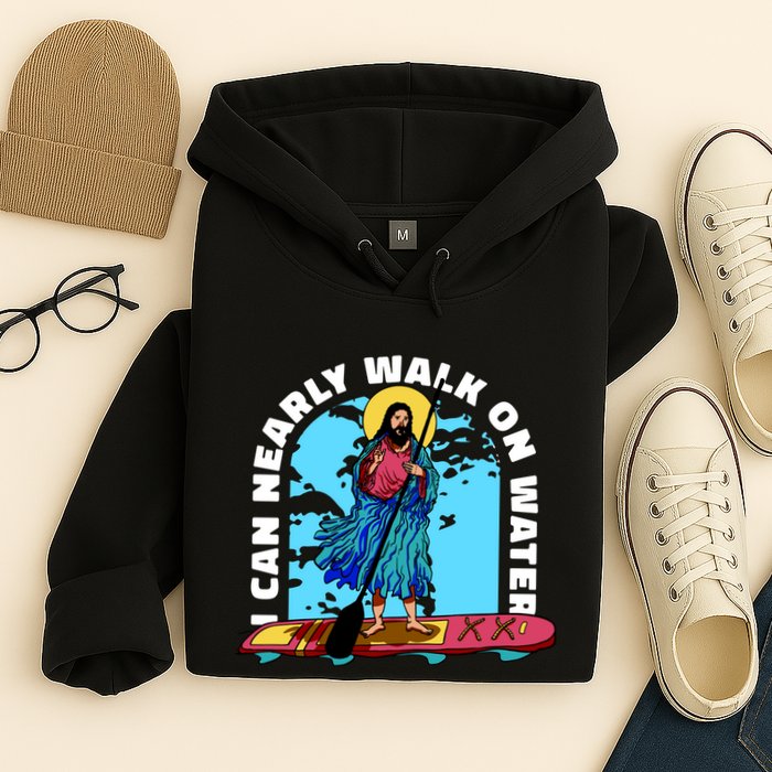 I Can Nearly Walk On Water Jesus Christ Hoodie