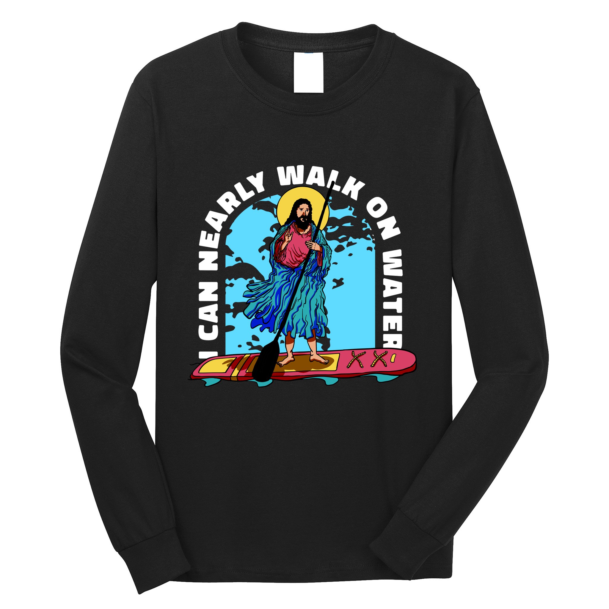 I Can Nearly Walk On Water Jesus Christ Long Sleeve Shirt