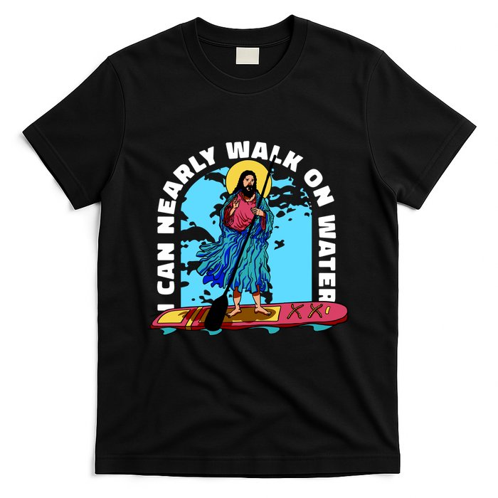 I Can Nearly Walk On Water Jesus Christ T-Shirt