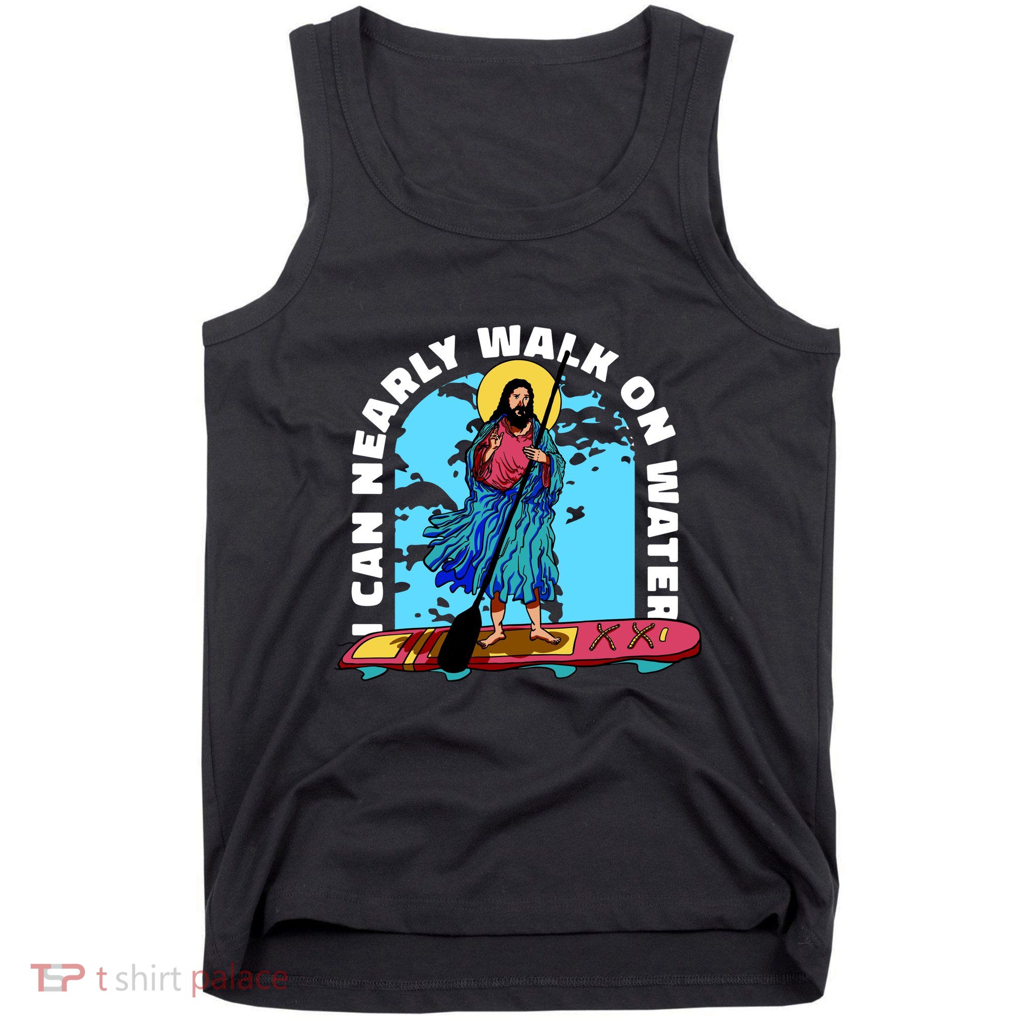 I Can Nearly Walk On Water Jesus Christ Tank Top