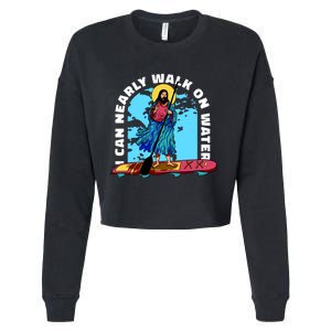 I Can Nearly Walk On Water Jesus Christ Cropped Pullover Crew