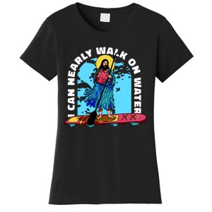 I Can Nearly Walk On Water Jesus Christ Women's T-Shirt