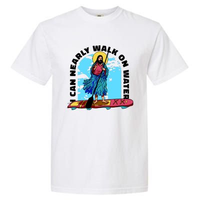 I Can Nearly Walk On Water Jesus Christ Garment-Dyed Heavyweight T-Shirt