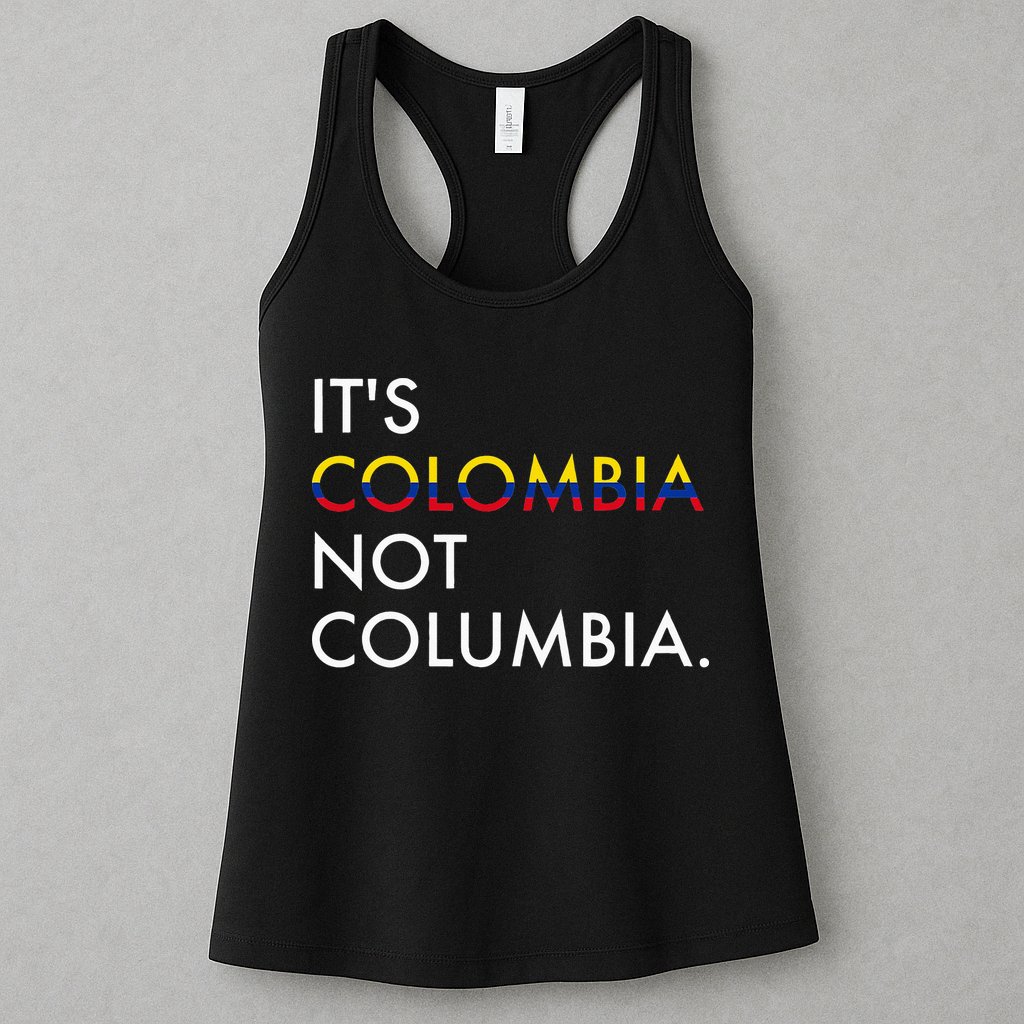 It's Colombia Not Columbia Colombian Womens Tank Top