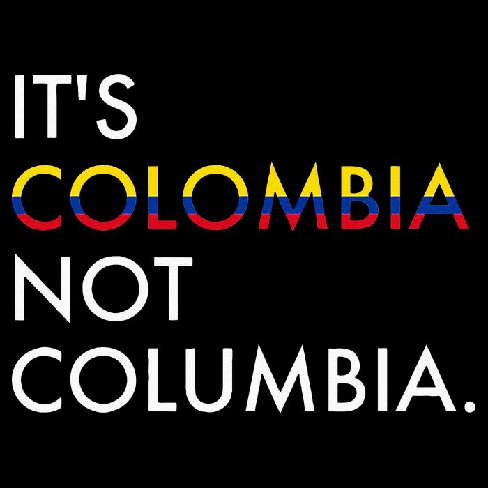 It's Colombia Not Columbia Colombian Toddler T-Shirt