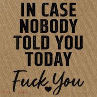 In Case Nobody Told You Today Fck You Funny Sarcasm Cotton Canvas Backpack