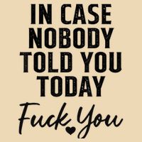 In Case Nobody Told You Today Fck You Funny Sarcasm Drawstring Bag