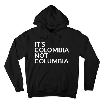 It's Colombia Not Columbia Tall Hoodie