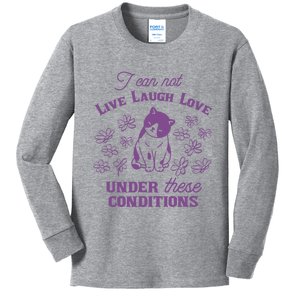 I Can Not Live Laugh Love Under These Conditions Funny Cat Kids Long Sleeve Shirt