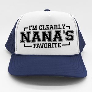 Im Clearly Nanas Favorite Grandson Granddaughter Grandma Gift Trucker Hat