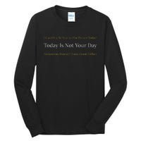 I Can Only Be Nice To One Person And Today Is Not Your Day Tall Long Sleeve T-Shirt