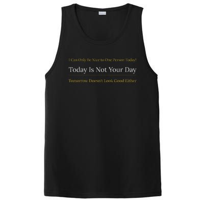 I Can Only Be Nice To One Person And Today Is Not Your Day PosiCharge Competitor Tank