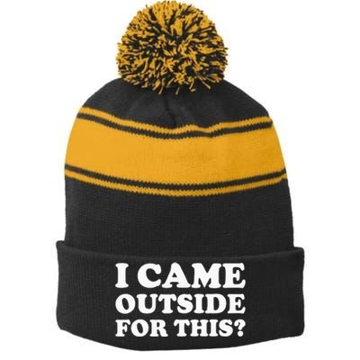 I Came Outside For This Funny Quote The Stripe Pom Pom Beanie