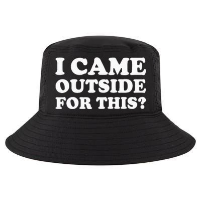 I Came Outside For This Funny Quote The Cool Comfort Performance Bucket Hat