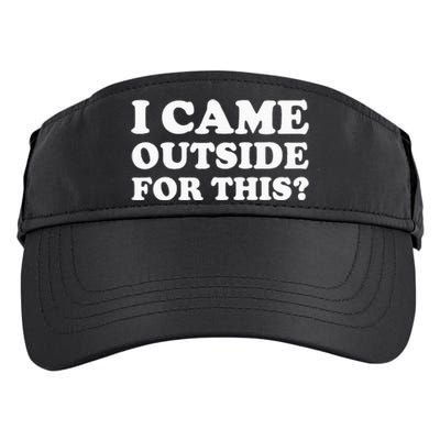 I Came Outside For This Funny Quote The Adult Drive Performance Visor