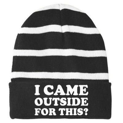 I Came Outside For This Funny Quote The Striped Beanie with Solid Band