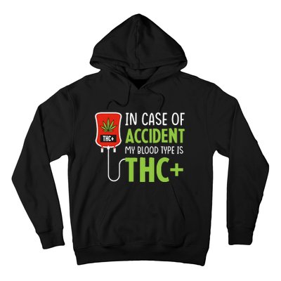 In Case Of Accident My Blood Type Is Thc Hoodie