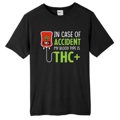 In Case Of Accident My Blood Type Is Thc Tall Fusion ChromaSoft Performance T-Shirt