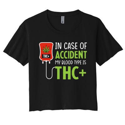 In Case Of Accident My Blood Type Is Thc Women's Crop Top Tee