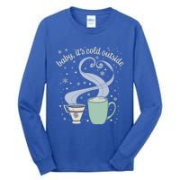 ItS Cold Outside Holiday Christmas Winter Tea Cocoa Gift Tall Long Sleeve T-Shirt