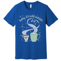 ItS Cold Outside Holiday Christmas Winter Tea Cocoa Gift Premium T-Shirt