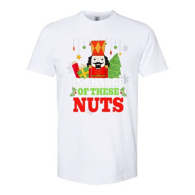 IN CHARGE OF THESE NUTS! Nutcracker Christmas Ballet Meme  Softstyle® CVC T-Shirt