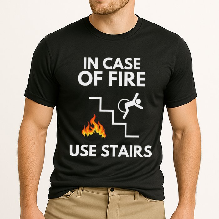 In Case Of Fire Use Stairs Funny Disabled Wheelchair Performance Shirt