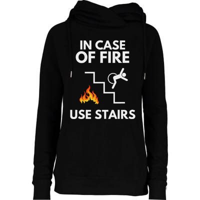 In Case Of Fire Use Stairs Funny Disabled Wheelchair Womens Funnel Neck Pullover Hood