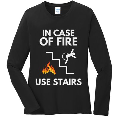 In Case Of Fire Use Stairs Funny Disabled Wheelchair Ladies Long Sleeve Shirt