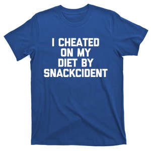 I Cheated On My Diet By Snackcident Meaningful Gift Funny Food Diet Cute Gift T-Shirt