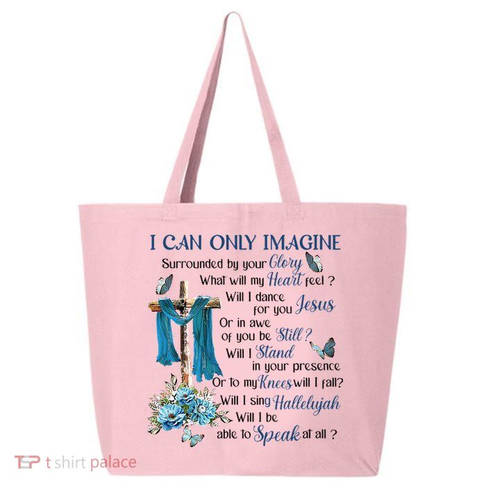 I Can Only Imagine Surrounded By Your Glory Heaven 25L Jumbo Tote