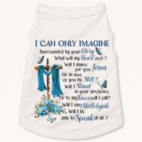 I Can Only Imagine Surrounded By Your Glory Heaven Doggie Tank