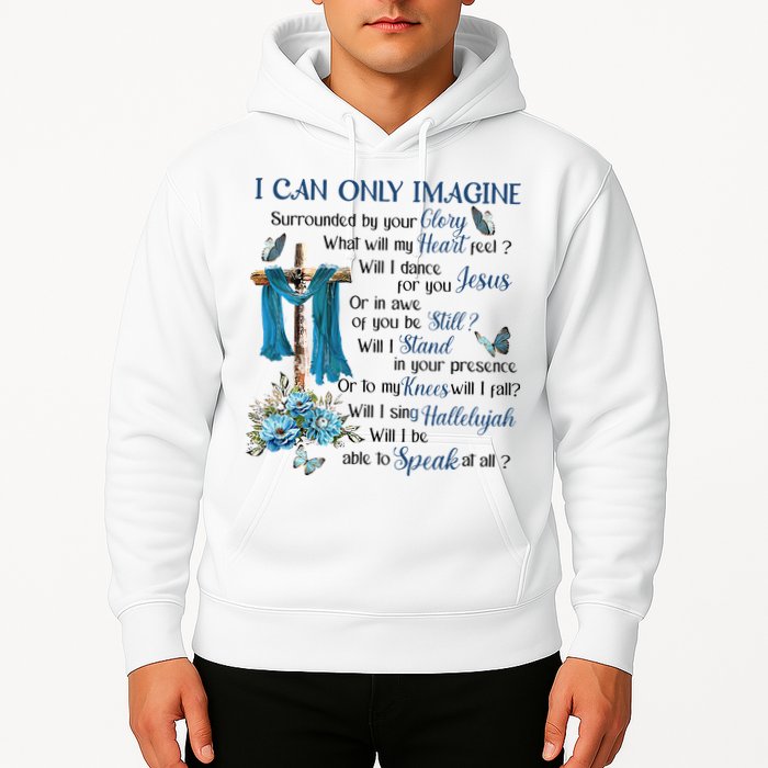 I Can Only Imagine Surrounded By Your Glory Heaven Hoodie