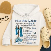 I Can Only Imagine Surrounded By Your Glory Heaven Hoodie