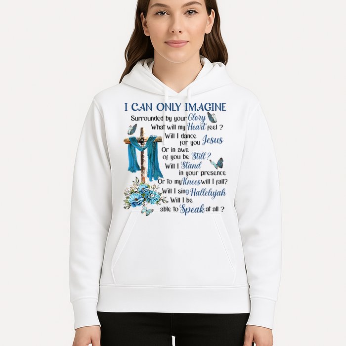 I Can Only Imagine Surrounded By Your Glory Heaven Hoodie
