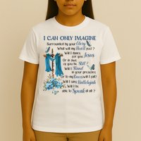 I Can Only Imagine Surrounded By Your Glory Heaven T-Shirt