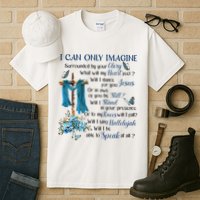 I Can Only Imagine Surrounded By Your Glory Heaven Tall T-Shirt