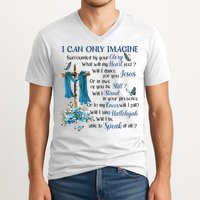 I Can Only Imagine Surrounded By Your Glory Heaven V-Neck T-Shirt