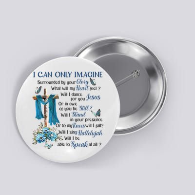 I Can Only Imagine Surrounded By Your Glory Heaven Button