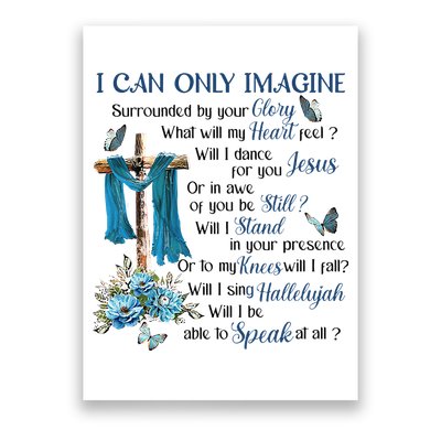 I Can Only Imagine Surrounded By Your Glory Heaven Poster