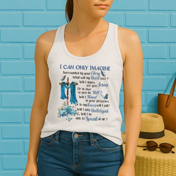 I Can Only Imagine Surrounded By Your Glory Heaven Womens Tank Top