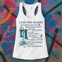 I Can Only Imagine Surrounded By Your Glory Heaven Womens Tank Top