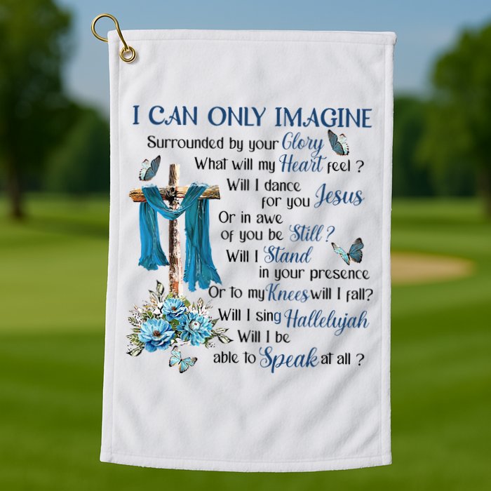 I Can Only Imagine Surrounded By Your Glory Heaven Golf Towel