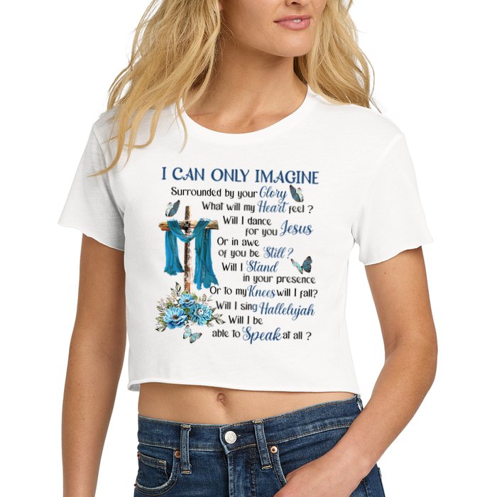 I Can Only Imagine Surrounded By Your Glory Heaven Crop Top