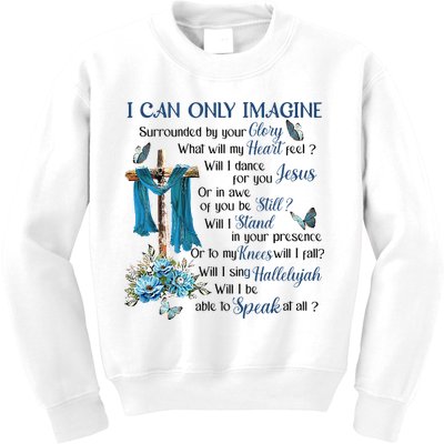 I Can Only Imagine Surrounded By Your Glory Heaven Kids Sweatshirt