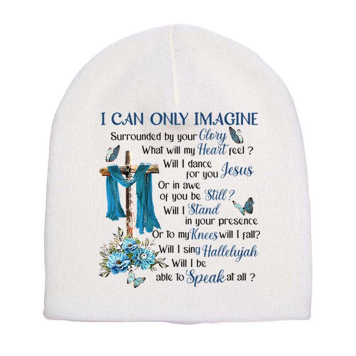 I Can Only Imagine Surrounded By Your Glory Heaven Short Acrylic Beanie