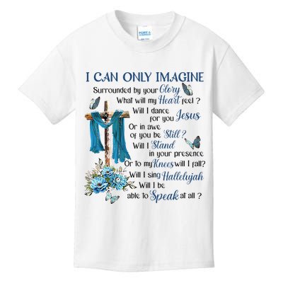 I Can Only Imagine Surrounded By Your Glory Heaven Kids T-Shirt
