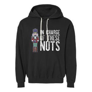 In Charge Of These Nuts! Nutcracker Christmas Ballet Meme Garment-Dyed Fleece Hoodie